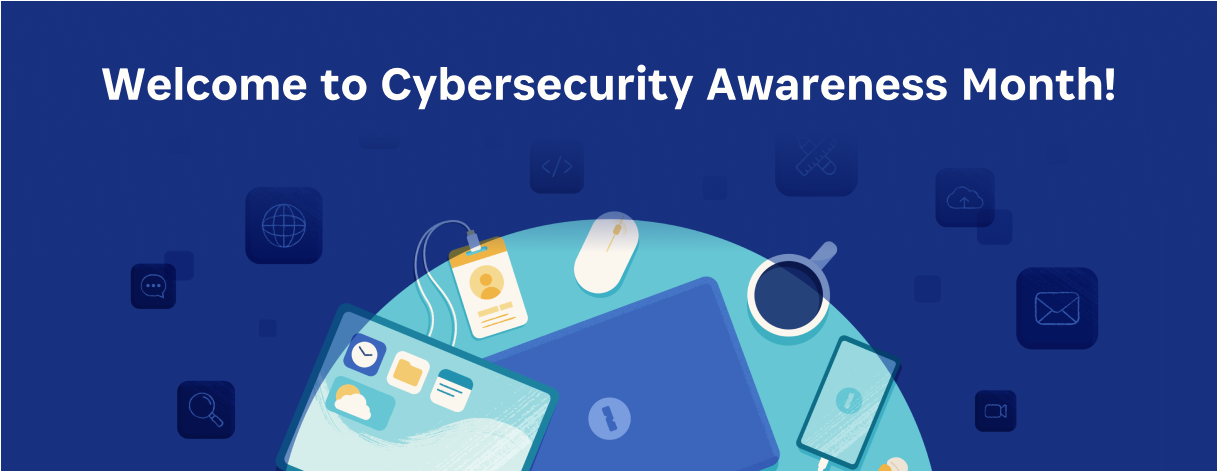 Welcome to Cybersecurity Awareness Month